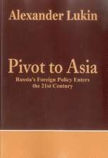 Pivot to Asia: Russia's Foreign Policy Enters the 21st Century