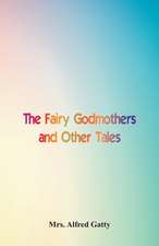 The Fairy Godmothers and Other Tales