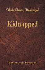 Kidnapped (World Classics, Unabridged)