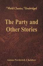 The Party and Other Stories (World Classics, Unabridged)