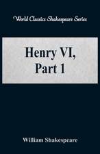 Henry VI, Part 1 (World Classics Shakespeare Series)