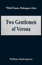 Two Gentlemen of Verona (World Classics Shakespeare Series)