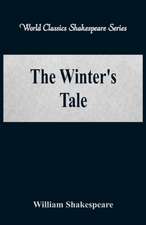 The Winter's Tale (World Classics Shakespeare Series)