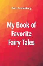 My Book of Favorite Fairy Tales