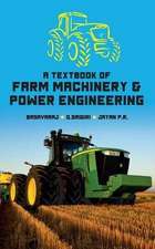 A Textbook of Farm Machinery & Power Engineering