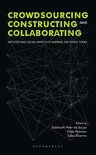 Crowdsourcing, Constructing and Collaborating: Methods and Social Impacts of Mapping the World Today