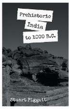 PREHISTORIC INDIA TO 1000 B.C