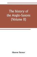 The history of the Anglo-Saxons