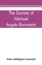 The Sonnets of Michael Angelo Buonarroti