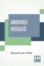 White, E: Andivius Hedulio