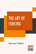 The Art Of Fencing