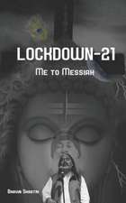 Lock Down-21: Me to Messiah