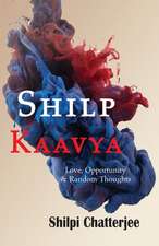 Shilp Kaavya: Love, Opportunity and Random Thoughts