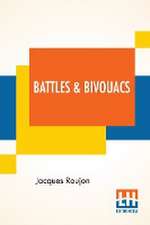 Battles & Bivouacs