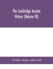 The Cambridge ancient history (Volume III)