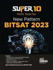 Super 10 Mock Tests for New Pattern BITSAT 2023 Physics, Chemistry, Mathematics, English & Logical Reasoning