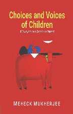 Choices and Voices of Children: 100 Ways To be a Conscious Parent