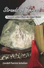 Strands of Thread: Pastoral Letters from an Upper Room