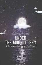 Under the Moonlit Sky: A Potpourri of Beautiful Tales