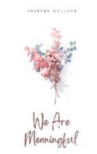 We Are Meaningful