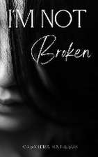 I'm Not Broken