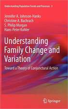 Understanding Family Change and Variation: Toward a Theory of Conjunctural Action