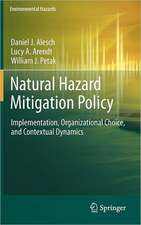 Natural Hazard Mitigation Policy: Implementation, Organizational Choice, and Contextual Dynamics