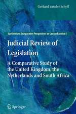 Judicial Review of Legislation: A Comparative Study of the United Kingdom, the Netherlands and South Africa