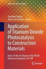 Application of Titanium Dioxide Photocatalysis to Construction Materials: State-of-the-Art Report of the RILEM Technical Committee 194-TDP