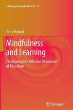 Mindfulness and Learning: Celebrating the Affective Dimension of Education