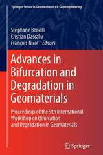 Advances in Bifurcation and Degradation in Geomaterials: Proceedings of the 9th International Workshop on Bifurcation and Degradation in Geomaterials