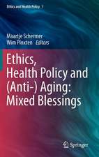 Ethics, Health Policy and (Anti-) Aging: Mixed Blessings