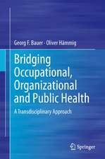 Bridging Occupational, Organizational and Public Health: A Transdisciplinary Approach