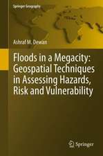 Floods in a Megacity: Geospatial Techniques in Assessing Hazards, Risk and Vulnerability