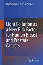 Light Pollution as a New Risk Factor for Human Breast and Prostate Cancers