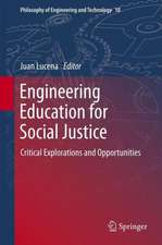 Engineering Education for Social Justice: Critical Explorations and Opportunities