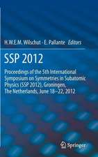 SSP 2012: Proceedings of the 5th International Symposium on Symmetries in Subatomic Physics (SSP 2012), Groningen, The Netherlands, June 18-22, 2012.