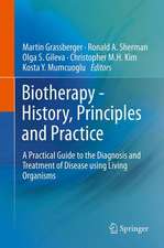 Biotherapy - History, Principles and Practice: A Practical Guide to the Diagnosis and Treatment of Disease using Living Organisms