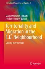 Territoriality and Migration in the E.U. Neighbourhood: Spilling over the Wall