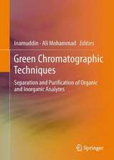 Green Chromatographic Techniques: Separation and Purification of Organic and Inorganic Analytes