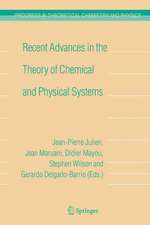 Recent Advances in the Theory of Chemical and Physical Systems: Proceedings of the 9th European Workshop on Quantum Systems in Chemistry and Physics (QSCP-IX) held at Les Houches, France, in September 2004