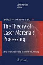 The Theory of Laser Materials Processing: Heat and Mass Transfer in Modern Technology