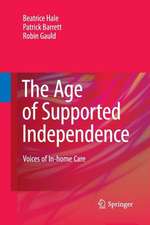 The Age of Supported Independence: Voices of In-home Care