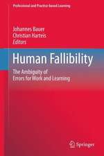 Human Fallibility: The Ambiguity of Errors for Work and Learning