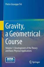 Gravity, a Geometrical Course: Volume 1: Development of the Theory and Basic Physical Applications