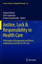 Justice, Luck & Responsibility in Health Care: Philosophical Background and Ethical Implications for End-of-Life Care