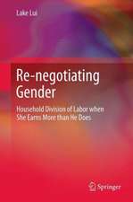 Re-negotiating Gender: Household Division of Labor when She Earns More than He Does