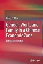 Gender, Work, and Family in a Chinese Economic Zone: Laboring in Paradise