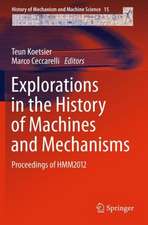 Explorations in the History of Machines and Mechanisms: Proceedings of HMM2012