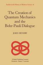 The Creation of Quantum Mechanics and the Bohr-Pauli Dialogue